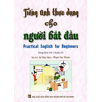 Tiếng Anh Thực Dụng Cho Người Bắt Đầu - Kèm 2 CD