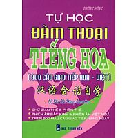 Tự Học Đàm Thoại Tiếng Hoa (800 Câu Giao Tiếp Hoa – Việt)