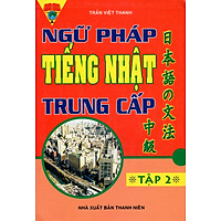 Ngữ Pháp Tiếng Nhật Trung Cấp (Tập 2)