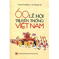 60 Lễ Hội Truyền Thống Việt Nam