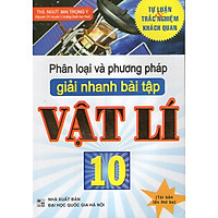 Phân Loại Và Phương Pháp Giải Nhanh Bài Tập Vật Lí 10