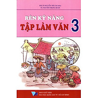 Rèn Kỹ Năng Tập Làm Văn Lớp 3