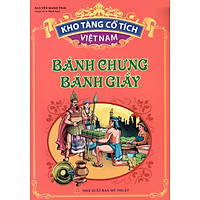 Kho Tàng Cổ Tích Việt Nam – Bánh Chưng Bánh Giầy