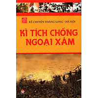 Kể Chuyện Thăng Long Hà Nội (Tập 2) – Kỳ Tích Chống Ngoại Xâm