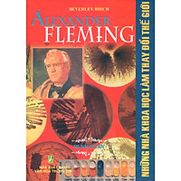 Những Nhà Khoa Học Làm Thay Đổi Thế Giới – Alexander Fleming – Penicilin
