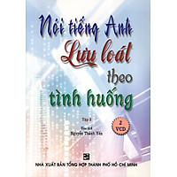 Nói Tiếng Anh Lưu Loát Theo Tình Huống (Tập 2) - Kèm 2 CD