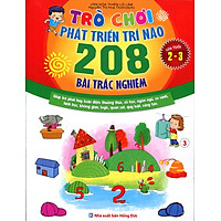 Trò Chơi Phát Triển Trí Não (208 Bài Trắc Nghiệm – Dành Cho Trẻ Từ 2 – 3 Tuổi)