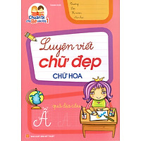 Chuẩn Bị Cho Bé Vào Lớp 1 – Luyện Viết Chữ Đẹp Chữ Hoa