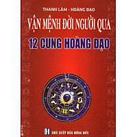Vận Mệnh Đời Người Qua 12 Cung Hoàng Đạo