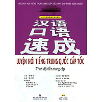 Luyện Nói Tiếng Trung Quốc Cấp Tốc (Trình Độ Tiền Trung Cấp) (Kèm CD)