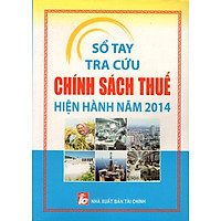 Sổ Tay Tra Cứu Chính Sách Thuế Hiện Hành Năm 2014