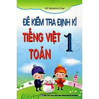 Đề Kiểm Tra Định Kì Tiếng Việt Và Toán Lớp 1