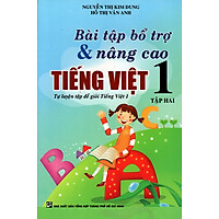 Bài Tập Bổ Trợ & Nâng Cao Tiếng Việt Lớp 1 (Tập Hai)