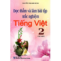 Đọc Thầm Và Làm Bài Tập Trắc Nghiệm Tiếng Việt Lớp 2 (Tập Một)