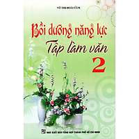 Bồi Dưỡng Năng Lực Tập Làm Văn Lớp 2