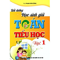 Bồi Dưỡng Học Sinh Giỏi Toán Tiểu Học (Tập 1)