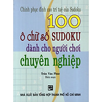 100 Ô Chữ Số Sudoku Dành Cho Người Chơi Chuyên Nghiệp