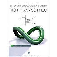 Phương Pháp Giải Toán Chuyên Đề Tích Phân – Số Phức