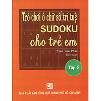 Trò Chơi Ô Chữ Trí Tuệ Sudoku Cho Trẻ Em (Tập 3)
