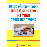 Hướng Dẫn Chấn Chỉnh Hồ Sơ, Sổ Sách Kế Toán Trong Nhà Trường