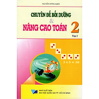 Chuyên Đề Bồi Dưỡng Và Nâng Cao Toán Lớp 2 (Tập 2)