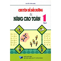 Chuyên Đề Bồi Dưỡng & Nâng Cao Toán Lớp 1 (Tập 1)