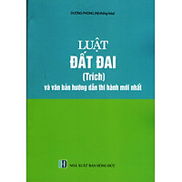 Luật Đất Đai (Trích) Và Văn Bản Hd Thi Hành Mới Nhất