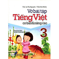 Vở Bài Tập Tiếng Việt Cơ Bản Và Nâng Cao Lớp 3 (Tập 1)