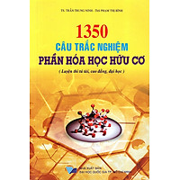 1350 Câu Trắc Nghiệm Phần Hóa Học Hữu Cơ THPT