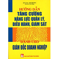 Hướng Dẫn Tăng Cường Năng Lực Quản Lý, Điều Hành, Giám Sát Dành Cho Giám Đốc Doanh Nghiệp