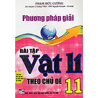 Phương Pháp Giải Bài Tập Vật Lí 11 Theo Chủ Đề