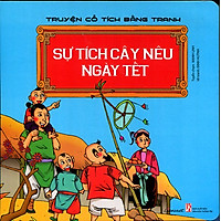 Truyện Cổ Tích Bằng Tranh – Sự Tích Cây Nêu Ngày Tết