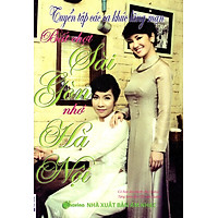 Tuyển Tập Các Ca Khúc Lãng Mạn – Bất Chợt Sài Gòn Nhớ Hà Nội (Kèm CD)