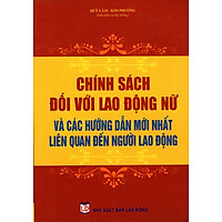 Chính Sách Đối Với Lao Động Nữ Và Các Hướng Dẫn Mới Nhất Liên Quan Đến Người Lao Động