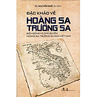 Đặc Khảo Về Hoàng Sa Trường Sa: Biển Đông Và Chủ Quyền Hoàng Sa, Trường Sa Của Việt Nam
