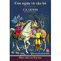 Biên Niên Sử Narnia (Tập 3) – Con Ngựa Và Cậu Bé
