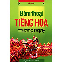 Đàm Thoại Tiếng Hoa Thường Ngày