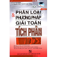 Phân Loại & Phương Pháp Giải Toán Tích Phân (Tái Bản)