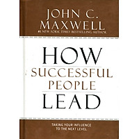How Successful People Lead: Taking Your Influence To The Next Level (Hardcover)
