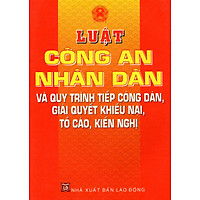 Luật Công An Nhân Dân Và Quy Trình Tiếp Công Dân, Giải Quyết Khiếu Nại, Tố Cáo, Kiến Nghị