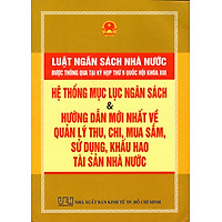 Luật Ngân Sách Nhà Nước – Hệ Thống Mục Lục Ngân Sách – Hướng Dẫn Mới Nhất Về Quản Lý Thu, Chi, Mua Sắm, Sử Dụng, Khấu Hao Tài Sản Nhà Nước