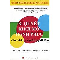 Bí Quyết Khơi Mở Hạnh Phúc Cho Những Người Mẹ Đi Làm
