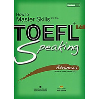 How To Master Skills For The TOEFL iBT Speaking Advanced (Kèm CD)