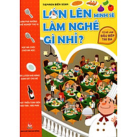 Lớn Lên Mình Sẽ Làm Nghề Gì Nhỉ – Tớ Sẽ Làm Đầu Bếp Tài Ba