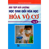 Bài Tập Bồi Dưỡng Học Sinh Giỏi Hóa Học (Tập 2) – Hóa Vô Cơ