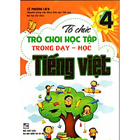 Tổ Chức Trò Chơi Học Tập Trong Dạy Học Tiếng Việt 4