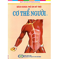 Bách Khoa Trẻ Em Kỳ Thú – Tập 16: Cơ Thể Người