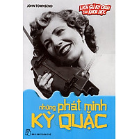 Lịch Sử Kỳ Quái Của Khoa Học – Những Phát Minh Kỳ Quặc