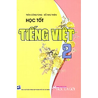 Học Tốt Tiếng Việt Lớp 2 – Tập 1