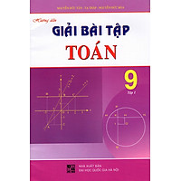 Hướng Dẫn Giải Bài Tập Toán Lớp 9 (Tập 1)